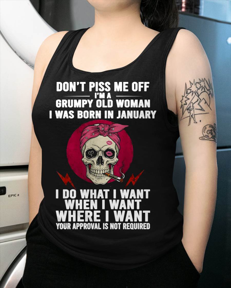 JANUARY - DON’T PISS ME OFF I’M A GRUMPY OLD WOMAN - FOR WOMEN - TLEE01 (SKU26T-01138-01)