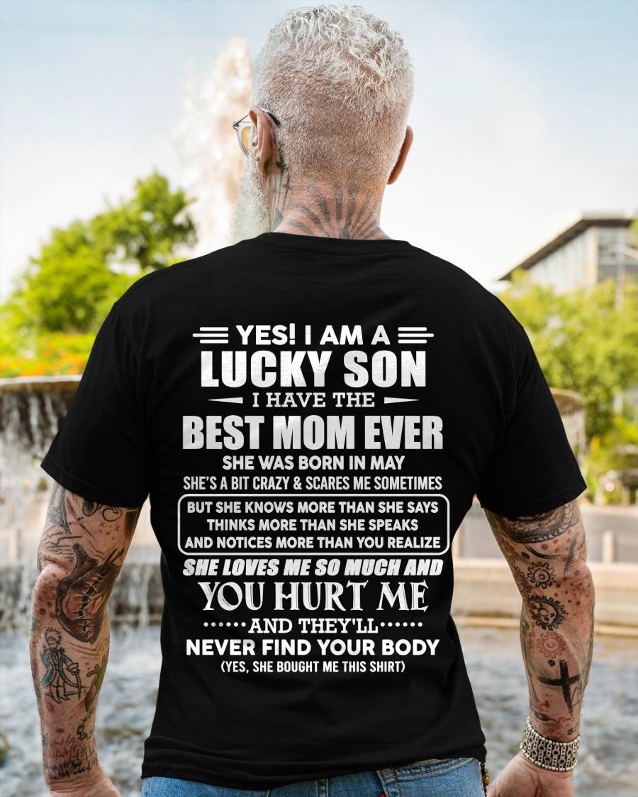 MAY - YES! I AM A LUCKY SON I HAVE THE BEST MOM EVER - FROM MOM - TLEE05 (SKU2603-145-05)