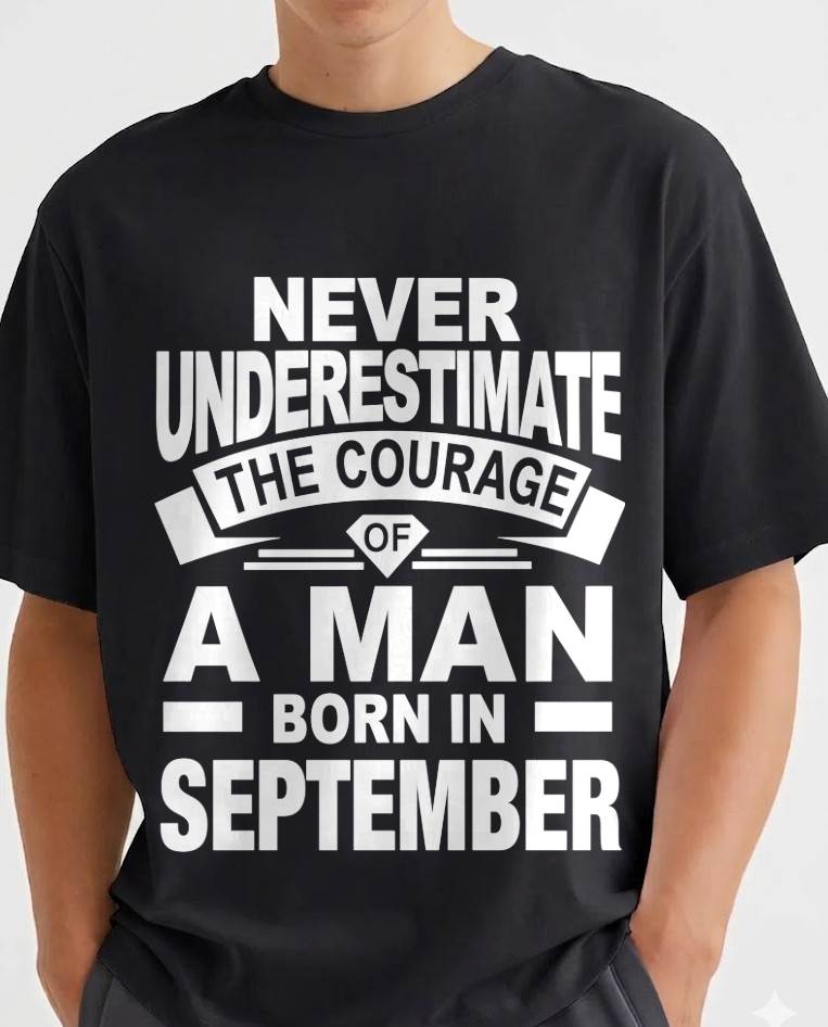 SEPTEMBER BORN MAN : COURAGE STRENGTH & PRIDE - FOR MAN - TLEE09 (SKU2606-126-09)