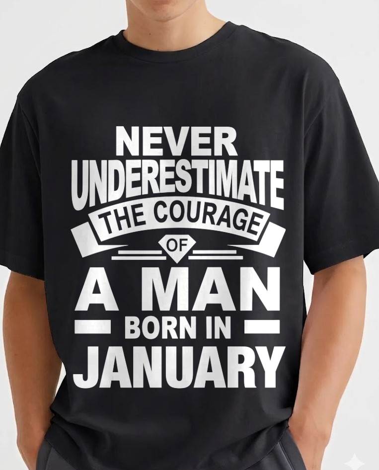 JANUARY BORN MAN : COURAGE STRENGTH & PRIDE - FOR MAN - TLEE01 (SKU2606-126-01)