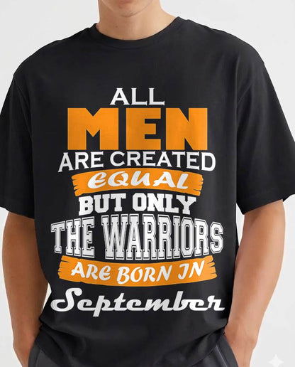 SEPTEMBER WARRIORS ARE NOT CREATED, THEY ARE BORN - FOR MAN - TLEE09 (SKU2605-59-09)