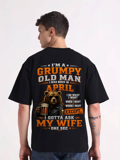 APRIL GRUMPY OLD MAN I GOTTA ASK MY WIFE - FOR MAN - TLEE04 (SKU2608-506-04)