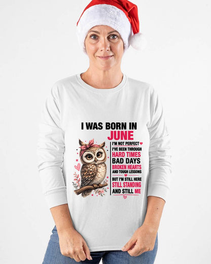 BORN IN JUNE – STILL HERE, STILL STANDING - FOR WOMEN - TLEE06 (SKU2605-152-06)