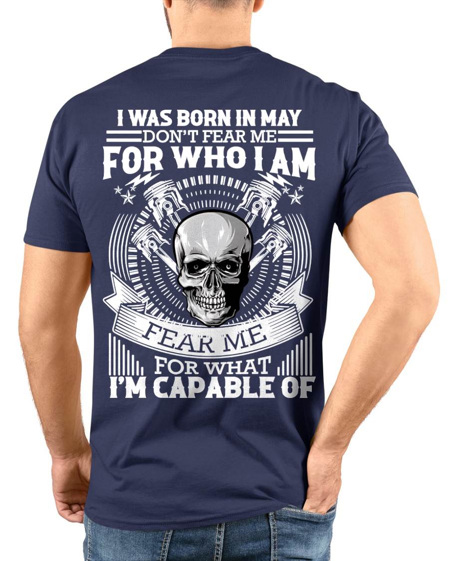 MAY – DON’T FEAR ME FOR WHO I AM, FEAR ME FOR WHAT I’M CAPABLE OF - FOR MAN - TLEE05 (SKU2604-199-05)