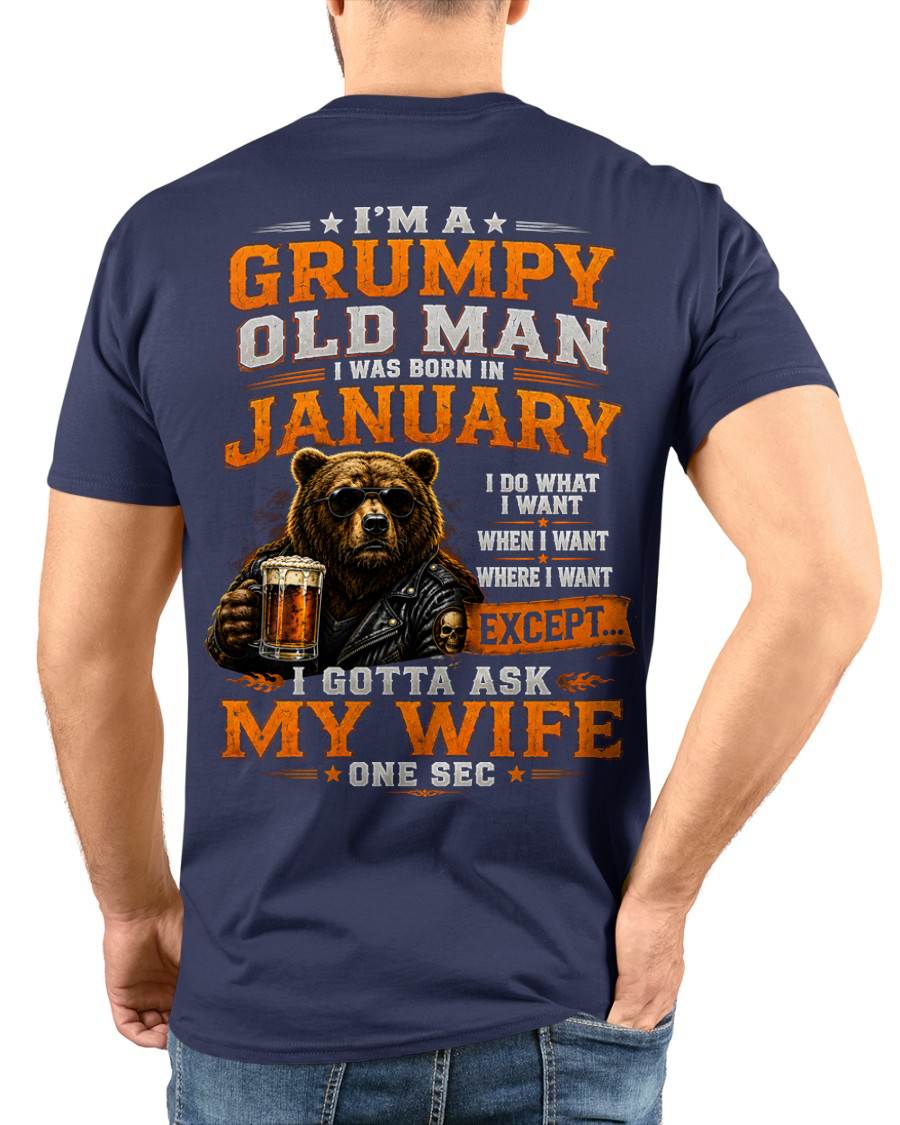 JANUARY GRUMPY OLD MAN I GOTTA ASK MY WIFE - FOR MAN - TLEE01 (SKU2608-506-01)