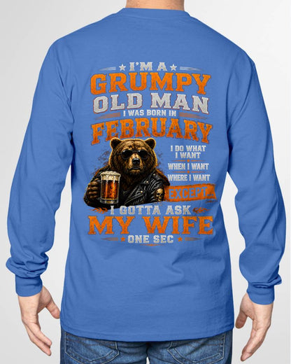 FEBRUARY GRUMPY OLD MAN I GOTTA ASK MY WIFE - FOR MAN - TLEE02 (SKU2608-506-02)