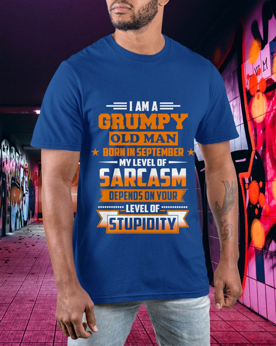 SEPTEMBER GRUMPY OLD MAN SHIRT - FOR MAN - TLEE09 (SKU2605-128-09)