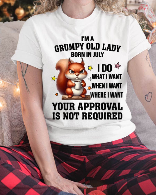 JULY BORN WOMEN DON’T NEED APPROVAL TEE - FOR WOMEN - TLEE07 (SKU2605-211-07)