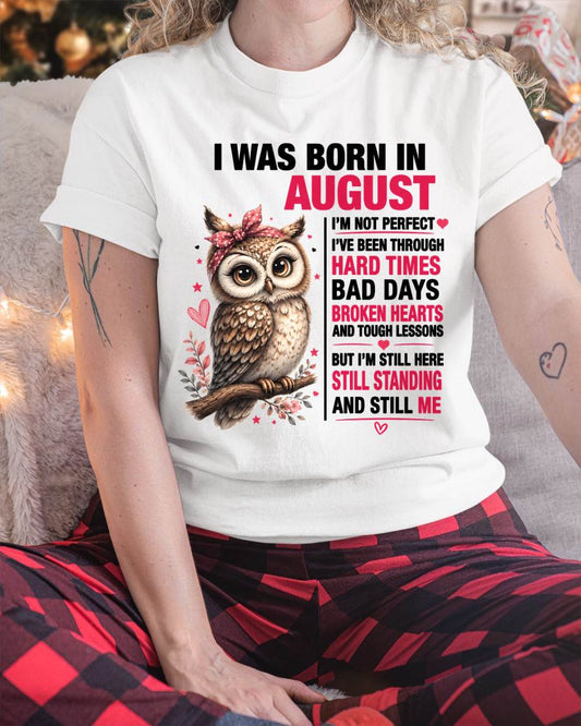 BORN IN AUGUST – STILL HERE, STILL STANDING - FOR WOMEN - TLEE08 (SKU2605-152-08)