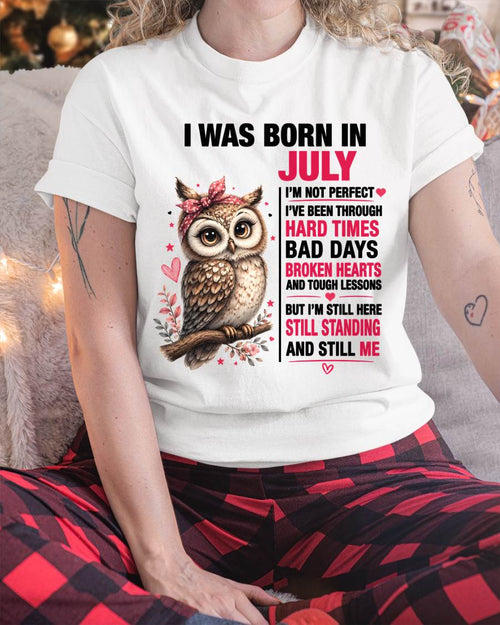 BORN IN JULY – STILL HERE, STILL STANDING - FOR WOMEN - TLEE07 (SKU2605-152-07)