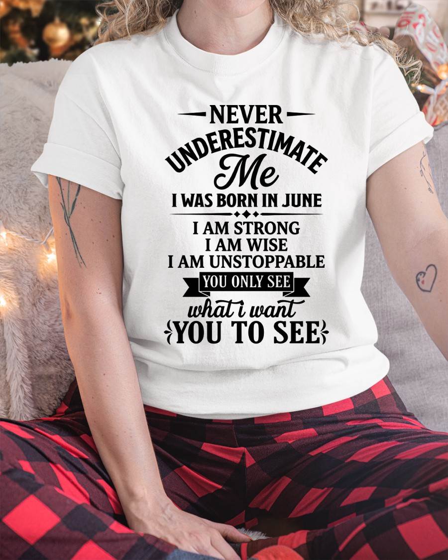 JUNE GIRL – NEVER UNDERESTIMATE ME - FOR WOMEN - TLEE06 (SKU2606-91-06)