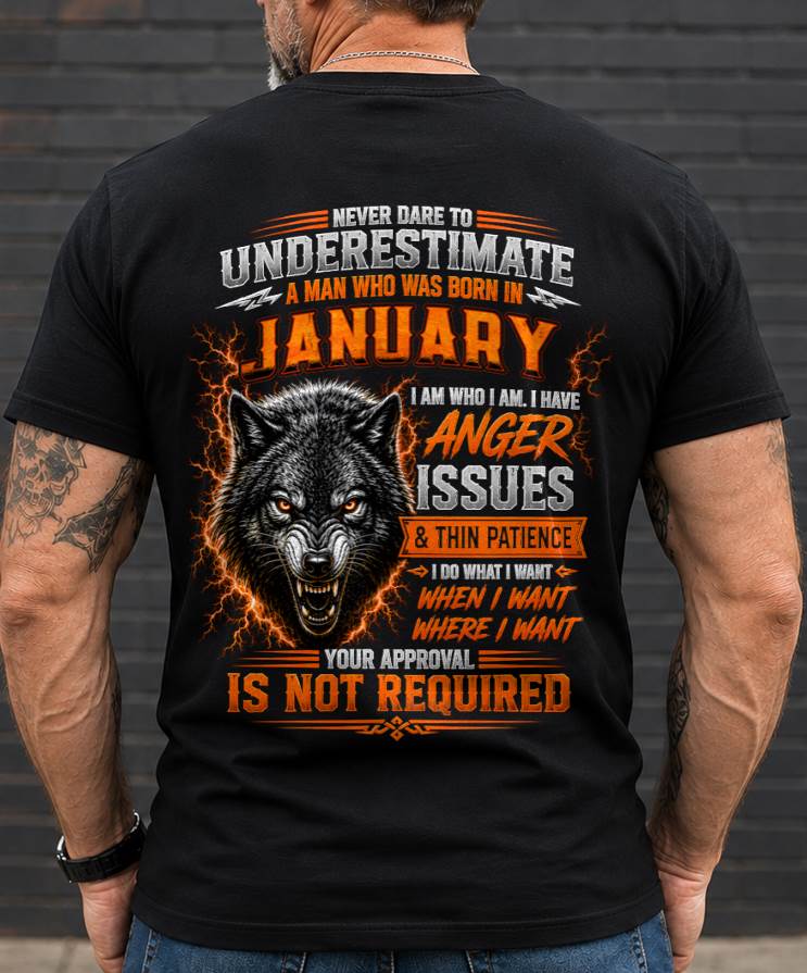 JANUARY MAN I DO WHAT I WANT SHIRT - FOR MAN - TLEE01 (SKU2608-244-01)