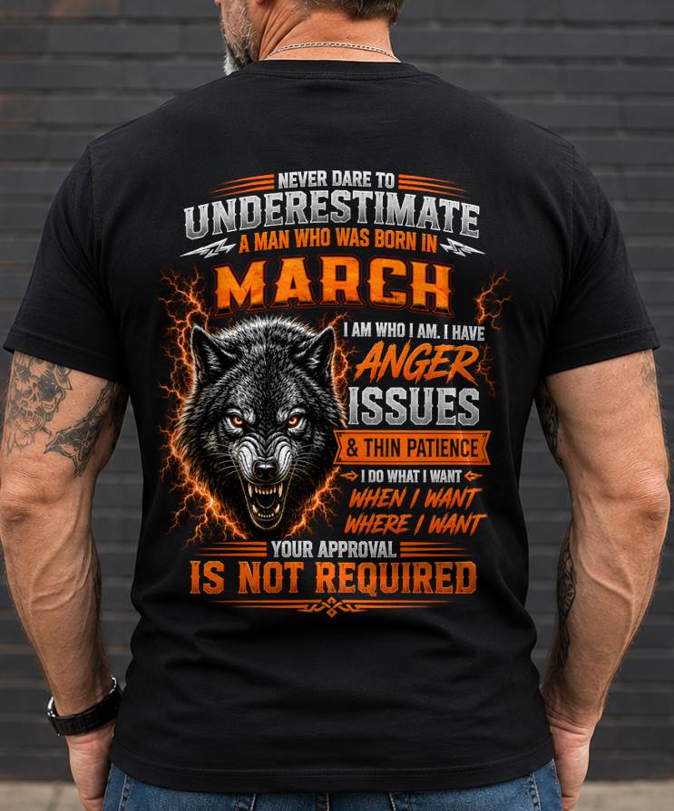 MARCH MAN I DO WHAT I WANT SHIRT - FOR MAN - TLEE03 (SKU2608-244-03)