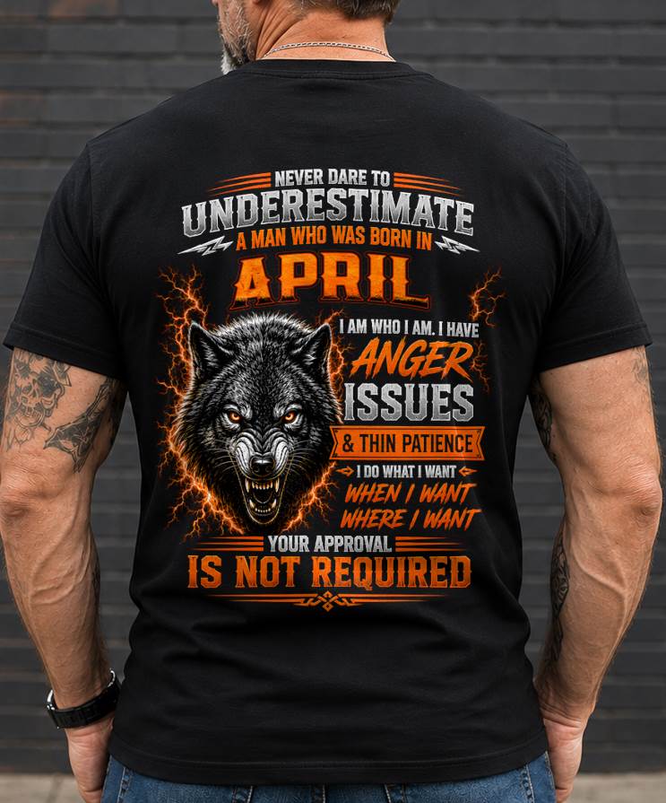 APRIL MAN I DO WHAT I WANT SHIRT - FOR MAN - TLEE04 (SKU2608-244-04)