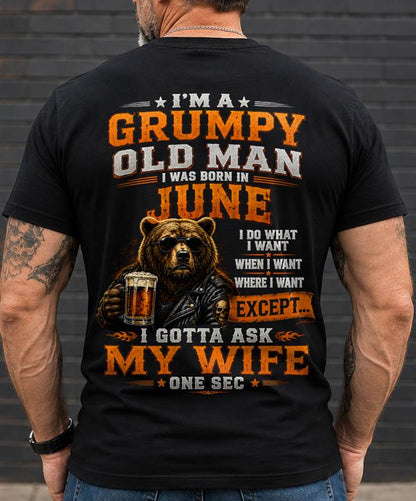 JUNE GRUMPY OLD MAN I GOTTA ASK MY WIFE - FOR MAN - TLEE06 (SKU2608-506-06)