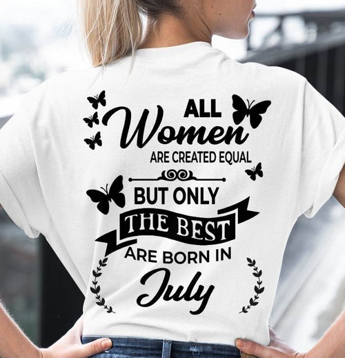 JULY – FUNNY WOMEN’S SHIRT, BEST GIRLS BORN THIS MONTH - FOR WOMEN - TLEE07 (SKU2604-168-07)