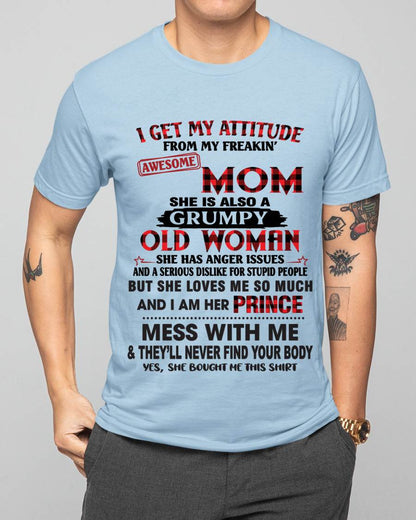 I GET MY ATTITUDE FROM MY FREAKIN' AWESOME MOM - FROM MOM - TLEE00 (SKU2603-156-00)