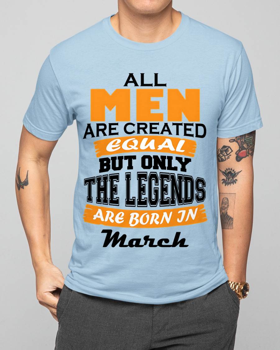 MARCH BORN – ONLY LEGENDS ARE CREATED - FOR MAN - TLEE03 (SKU2606-281-03)
