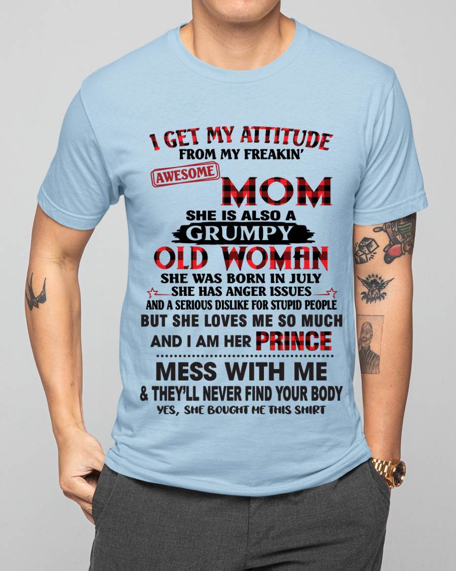 JULY - I GET MY ATTITUDE FROM MY FREAKIN' AWESOME MOM - FROM MOM - TLEE07 (SKU2603-156-07)