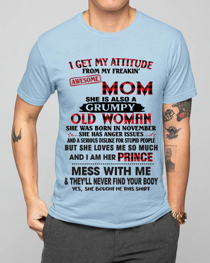 NOVEMBER - I GET MY ATTITUDE FROM MY FREAKIN' AWESOME MOM - FROM MOM - TLEE11 (SKU2603-156-11)