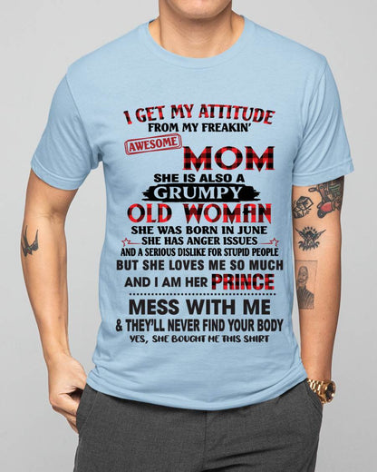 JUNE - I GET MY ATTITUDE FROM MY FREAKIN' AWESOME MOM - FROM MOM - TLEE06 (SKU2603-156-06)