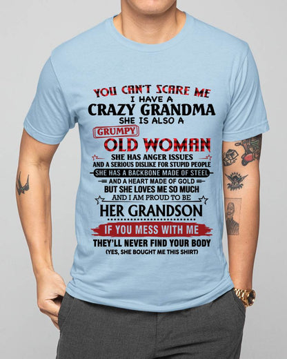 YOU CAN'T SCARE ME I HAVE A CRAZY GRANDMA SHE IS ALSO A GRUMPY OLD WOMAN - FROM GRANDMA - TLEE00 (SKU2603-54-00)
