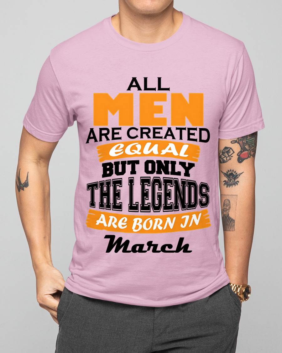 MARCH BORN – ONLY LEGENDS ARE CREATED - FOR MAN - TLEE03 (SKU2606-281-03)