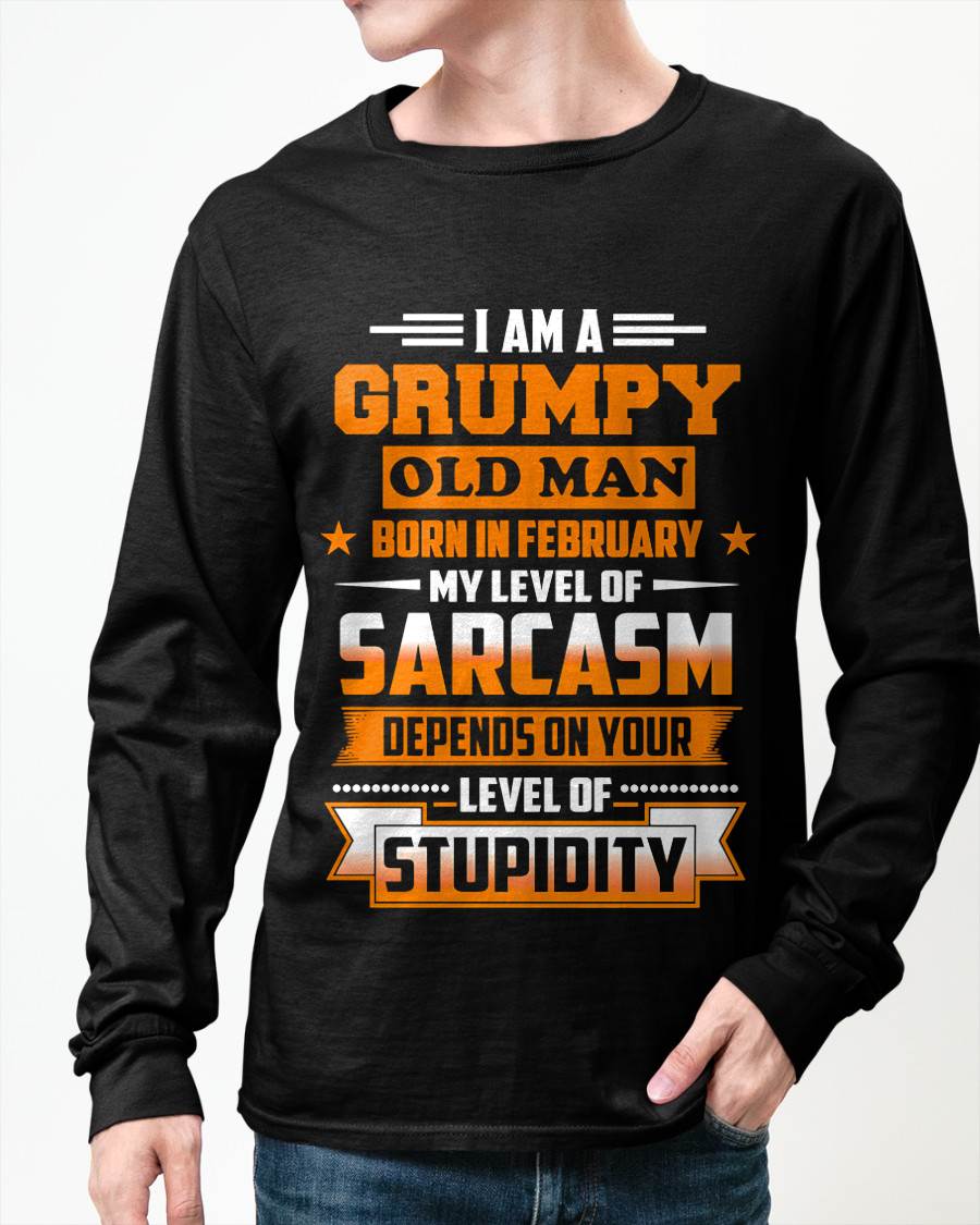 FEBRUARY GRUMPY OLD MAN SHIRT - FOR MAN - TLEE02 (SKU2605-128-02)