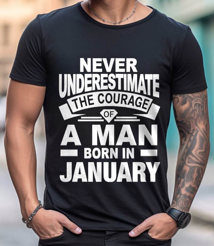 JANUARY BORN MAN : COURAGE STRENGTH & PRIDE - FOR MAN - TLEE01 (SKU2606-126-01)