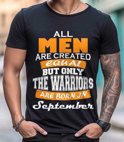 SEPTEMBER WARRIORS ARE NOT CREATED, THEY ARE BORN - FOR MAN - TLEE09 (SKU2605-59-09)