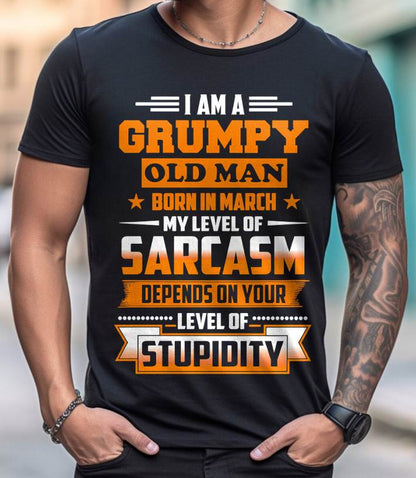 MARCH GRUMPY OLD MAN SHIRT - FOR MAN - TLEE03 (SKU2605-128-03)