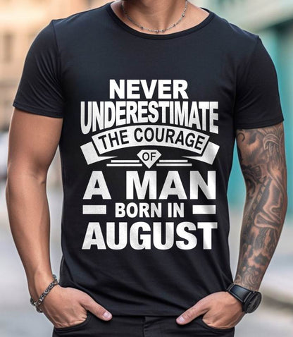 AUGUST BORN MAN : COURAGE STRENGTH & PRIDE - FOR MAN - TLEE08 (SKU2606-126-08)