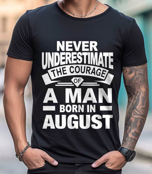 AUGUST BORN MAN : COURAGE STRENGTH & PRIDE - FOR MAN - TLEE08 (SKU2606-126-08)