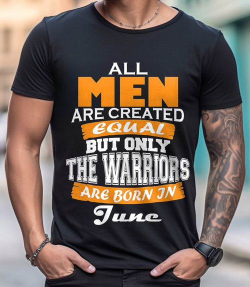 JUNE WARRIORS ARE NOT CREATED, THEY ARE BORN - FOR MAN - TLEE06 (SKU2605-59-06)