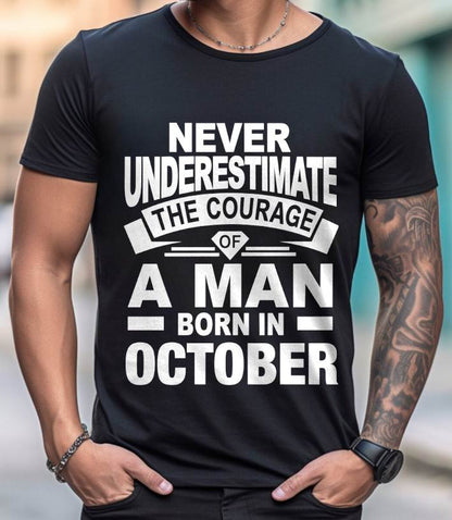 OCTOBER BORN MAN : COURAGE STRENGTH & PRIDE - FOR MAN - TLEE10 (SKU2606-126-10)