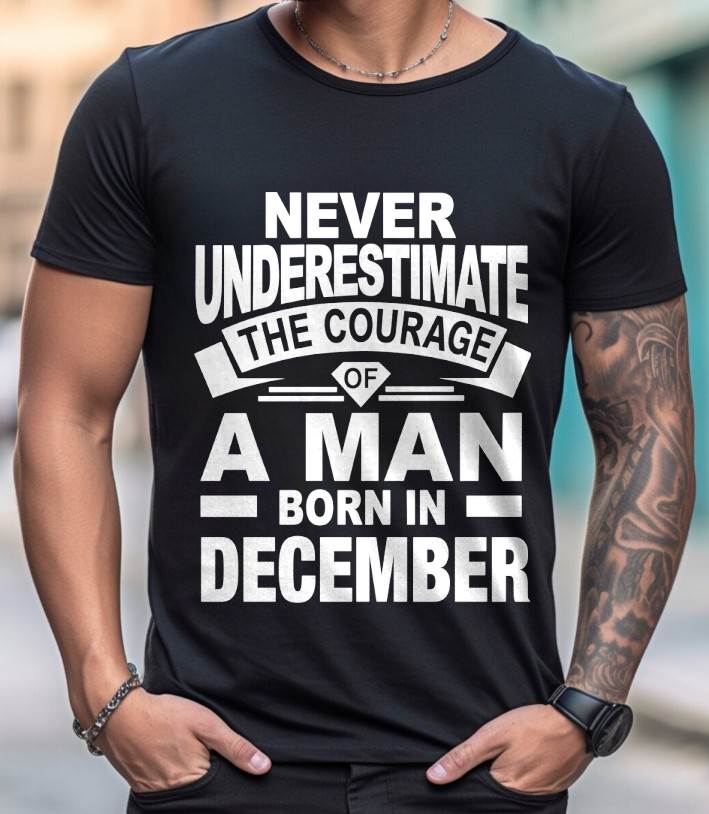 DECEMBER BORN MAN : COURAGE STRENGTH & PRIDE - FOR MAN - TLEE12 (SKU2606-126-12)