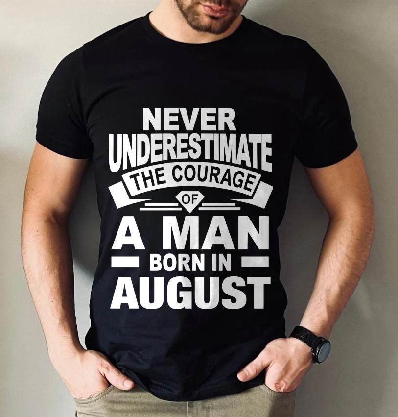 AUGUST BORN MAN : COURAGE STRENGTH & PRIDE - FOR MAN - TLEE08 (SKU2606-126-08)
