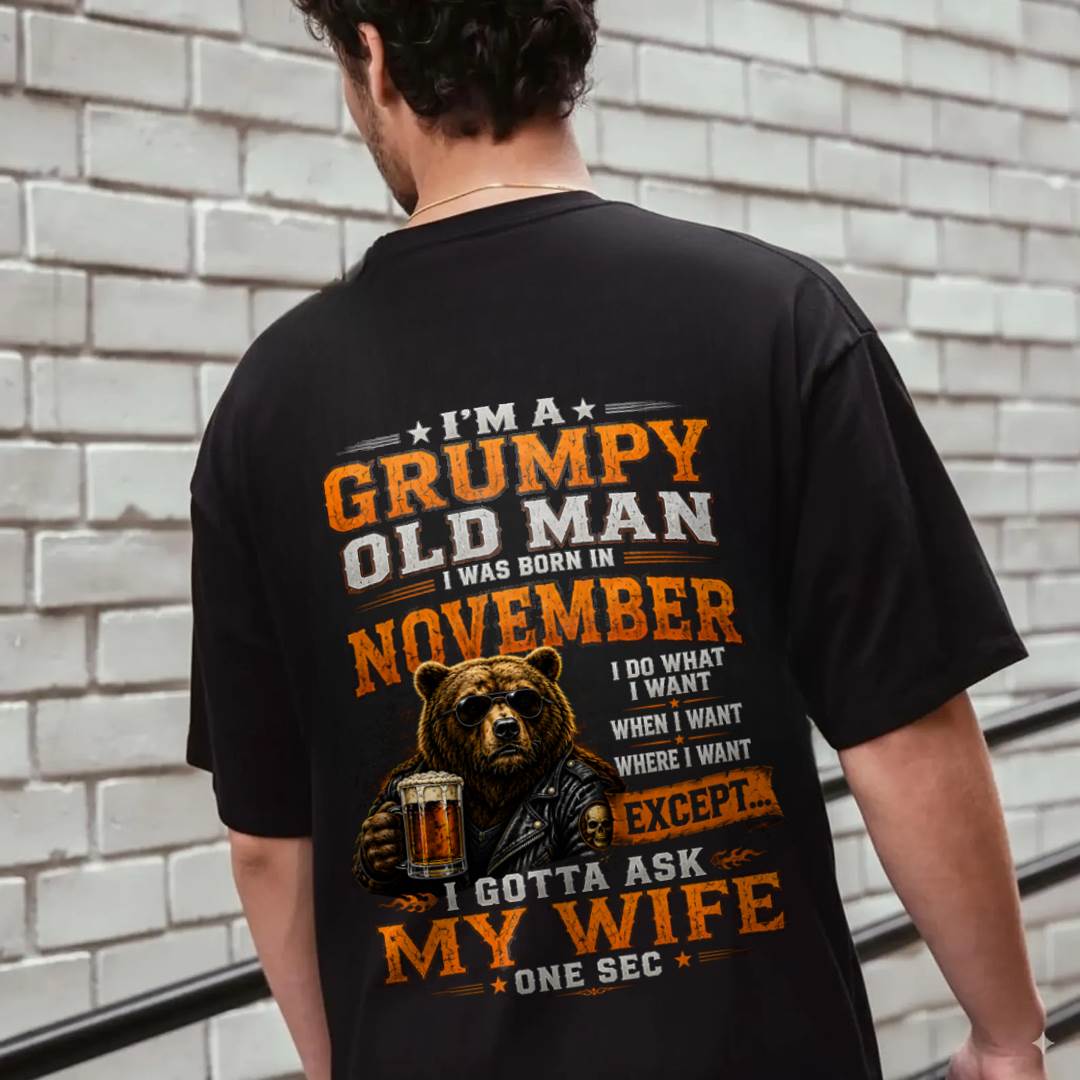 NOVEMBER GRUMPY OLD MAN I GOTTA ASK MY WIFE - FOR MAN - TLEE11 (SKU2608-506-11)
