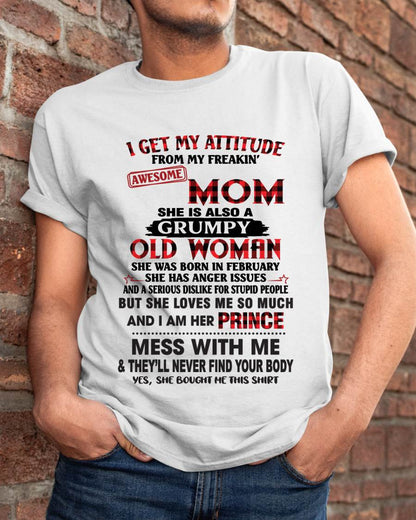 FEBRUARY - I GET MY ATTITUDE FROM MY FREAKIN' AWESOME MOM - FROM MOM - TLEE02 (SKU2603-156-02)