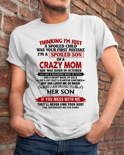 OCTOBER - THINKING I'M JUST A SPOILED CHILD WAS YOUR FIRST MISTAKE I'M A SPOILED SON OF A CRAZY MOM - FROM MOM - TLEE10 (SKU26T-01180-10)