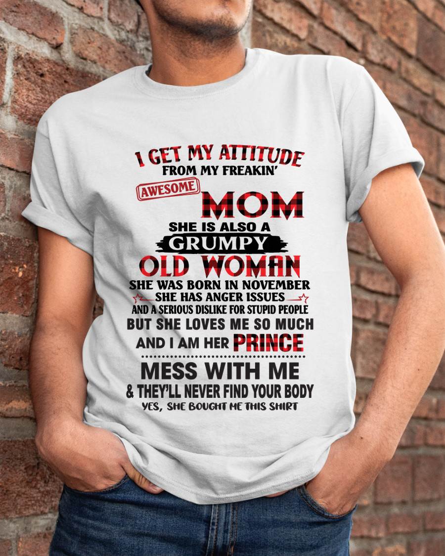 NOVEMBER - I GET MY ATTITUDE FROM MY FREAKIN' AWESOME MOM - FROM MOM - TLEE11 (SKU2603-156-11)