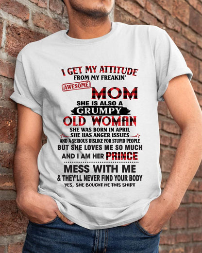APRIL - I GET MY ATTITUDE FROM MY FREAKIN' AWESOME MOM - FROM MOM - TLEE04 (SKU2603-156-04)