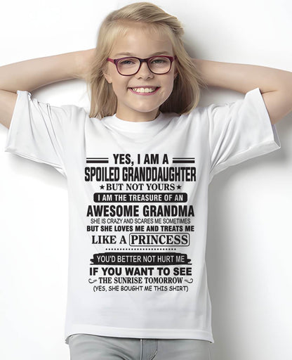 YES, I AM A SPOILED GRANDDAUGHTER BUT NOT YOURS I AM THE TREASURE OF AN AWESOME GRANDMA - FROM GRANDMA - TLEE00 (SKU10-104-00)