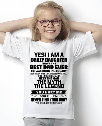 JANUARY - YES! I AM A CRAZY DAUGHTER I HAVE THE BEST DAD EVER - FROM DAD - TLEE01 (SKU2603-65-01)