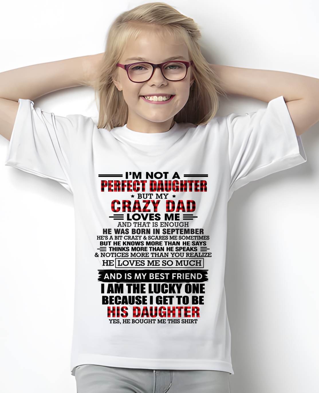 SEPTEMBER - I MAY NOT BE PERFECT BUT I AM FOREVER LOVED BY MY CRAZY DAD - FROM DAD - TLEE09 (SKU2603-311-09)
