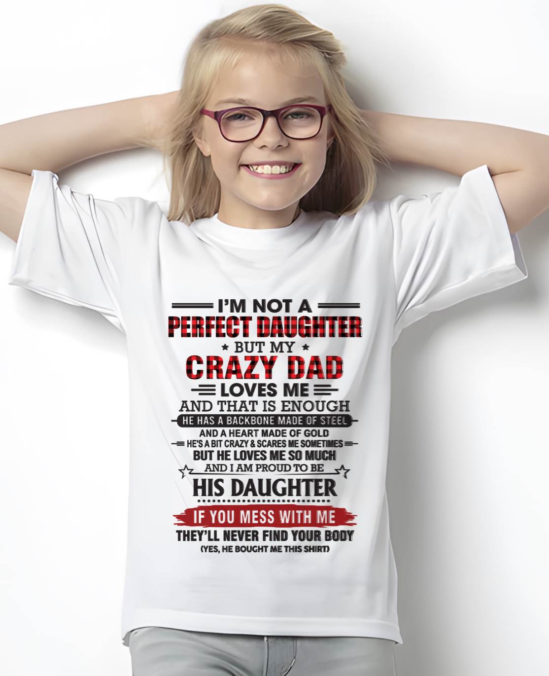 DAUGHTER OF A CRAZY DAD SHIRT - FROM DAD - TLEE00 (SKU2606-115-00)