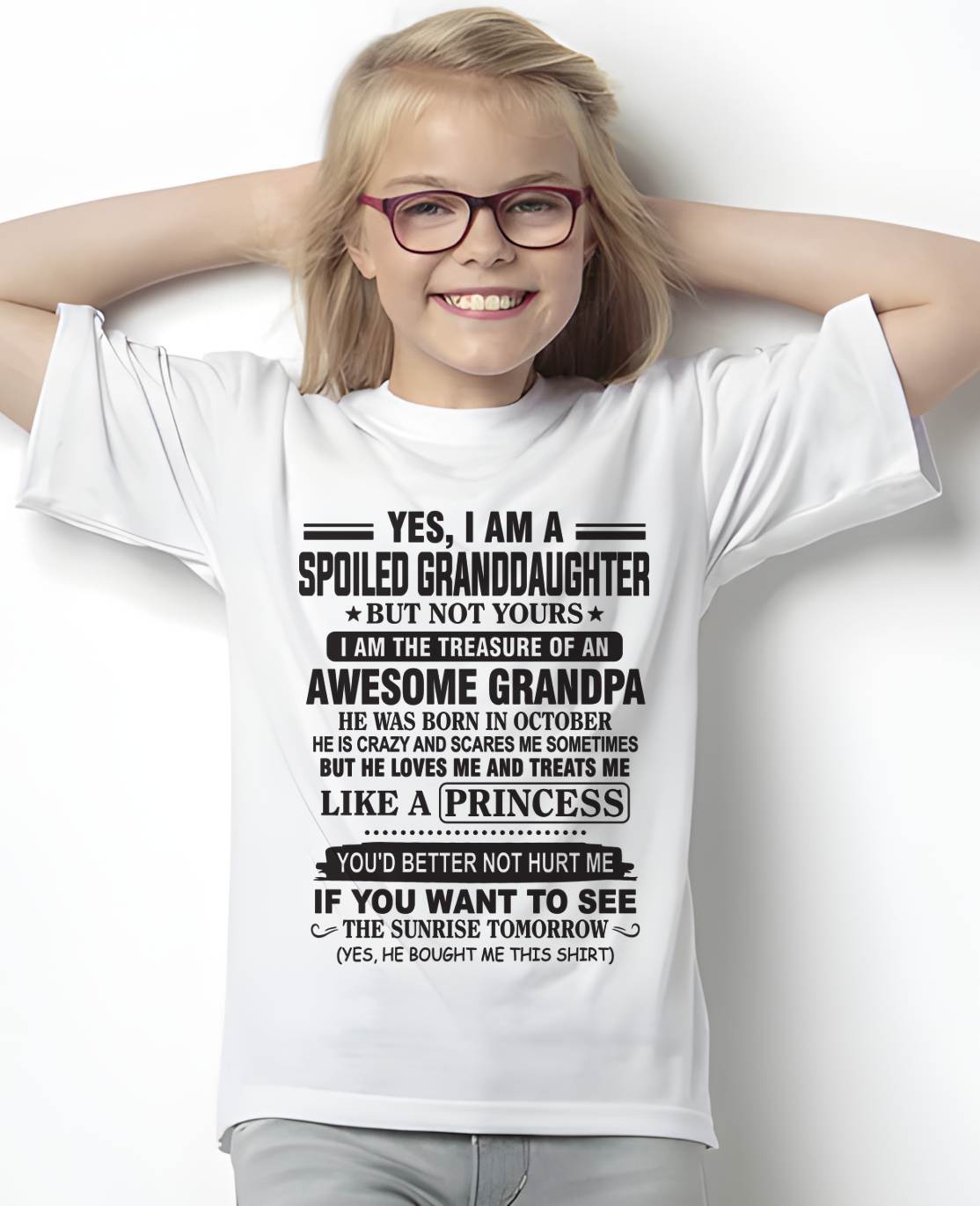 OCTOBER - A SPECIAL SHIRT FOR MY GRANDDAUGHTER , LOVED LIKE A PRINCESS BY GRANDPA - FROM GRANDPA - TLEE10 (SKU10-119-10)