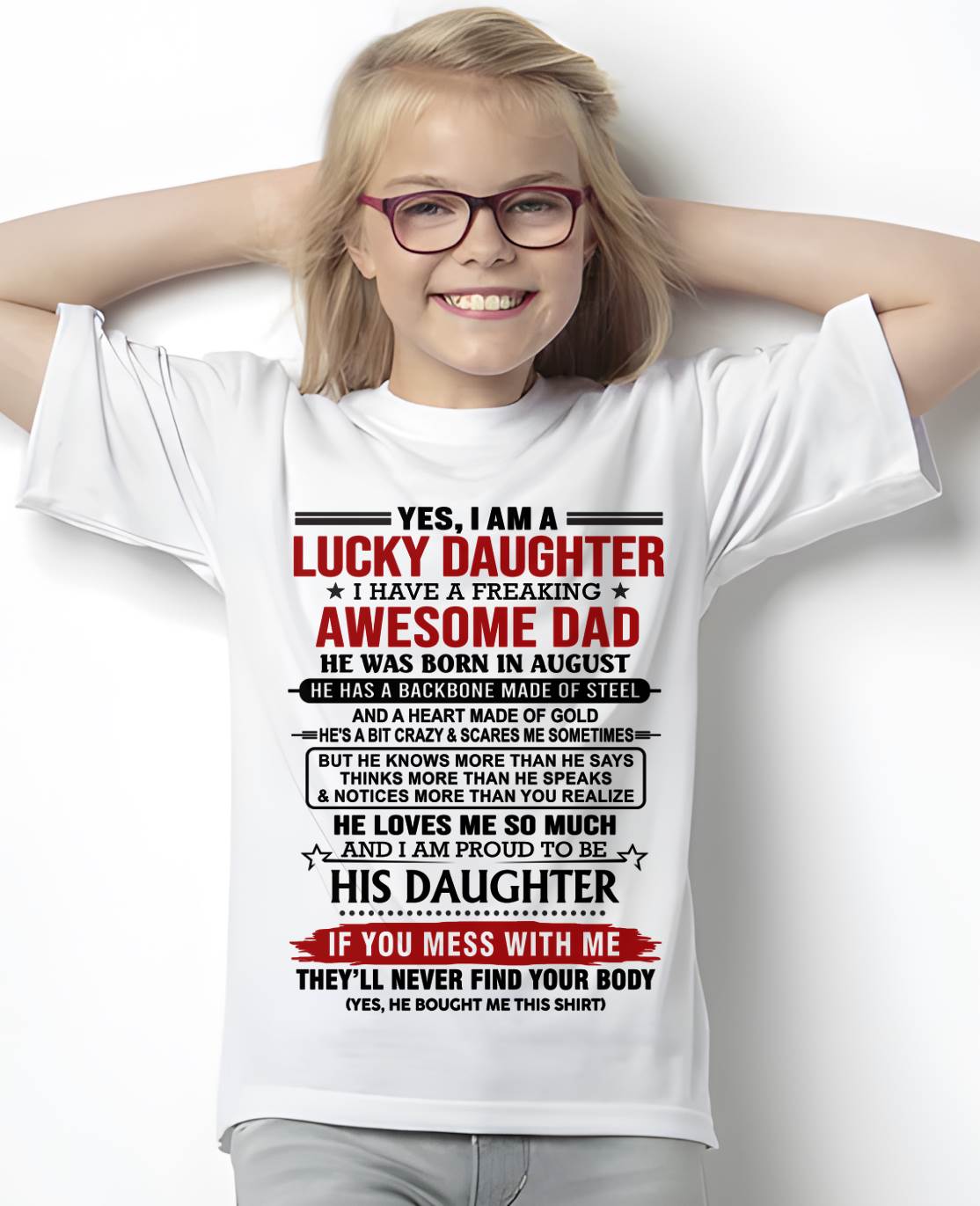 AUGUST - YES, I AM A LUCKY DAUGHTER I HAVE A FREAKING AWESOME DAD - FROM DAD - TLEE08 (SKU26T-0176-08)