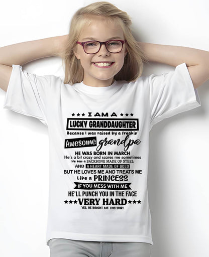 MARCH GRANDPA - LUCKY GRANDDAUGHTER SHIRT RAISED BY AN AWESOME GRANDPA - FROM GRANDPA - TLEE03 (SKU2603-271-03)