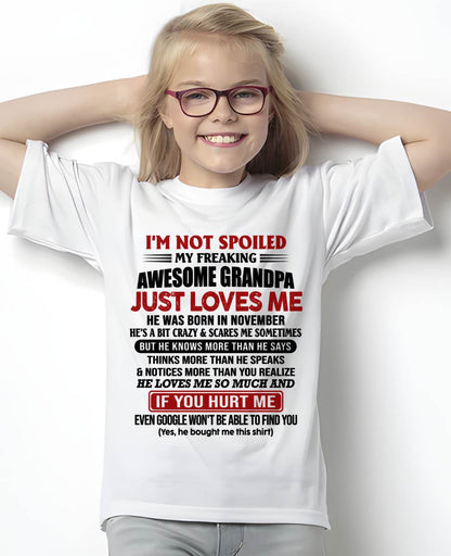 NOVEMBER - I'M NOT SPOILED MY FREAKING AWESOME GRANDPA JUST LOVES ME - FROM GRANDPA - TLEE11 (SKU09-127-11)